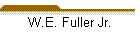 W.E. Fuller Jr.