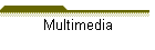 Multimedia