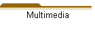 Multimedia