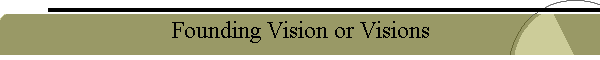 Founding Vision or Visions